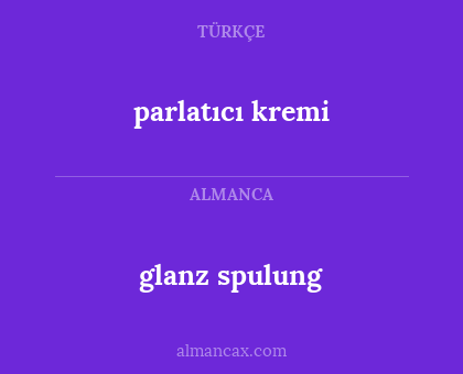 parlatıcı kremi - glanz spulung