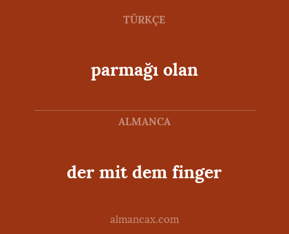 parmağı olan - der mit dem finger