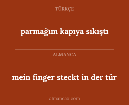 parmağım kapıya sıkıştı - mein finger steckt in der tür