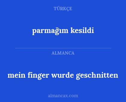 parmağım kesildi - mein finger wurde geschnitten