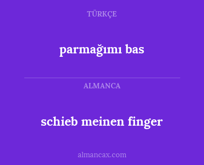 parmağımı bas - schieb meinen finger