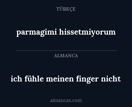 ich fühle meinen finger nicht - parmagimi hissetmiyorum