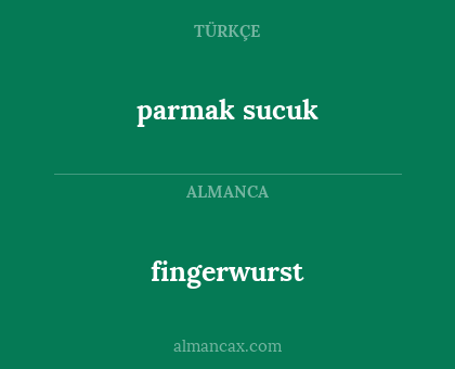parmak sucuk - fingerwurst