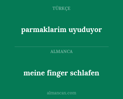 meine finger schlafen - parmaklarim uyuduyor