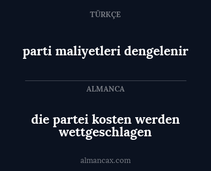 parti maliyetleri dengelenir - die partei kosten werden wettgeschlagen