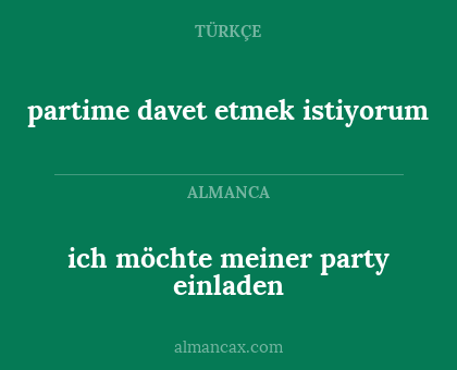partime davet etmek istiyorum - ich möchte meiner party einladen