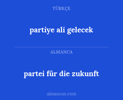 partiye ali gelecek - partei für die zukunft