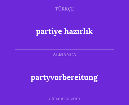 partyvorbereitung - partiye hazırlık
