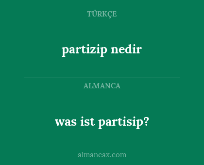 partizip nedir - was ist partisip?