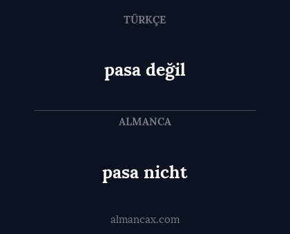 pasa değil - pasa nicht