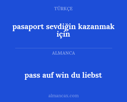 pasaport sevdiğin kazanmak için - pass auf win du liebst