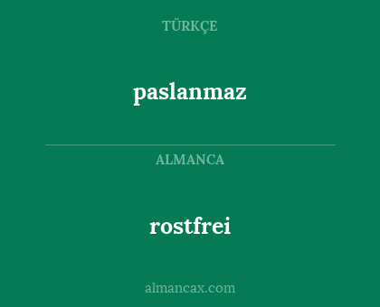 paslanmaz - rostfrei