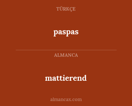 mattierend - paspas