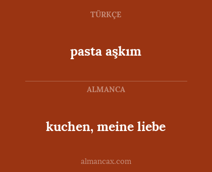 pasta aşkım - kuchen, meine liebe