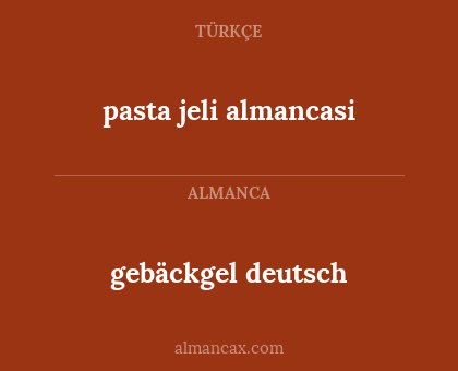 gebäckgel deutsch - pasta jeli almancasi