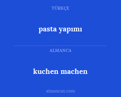 kuchen machen - pasta yapımı