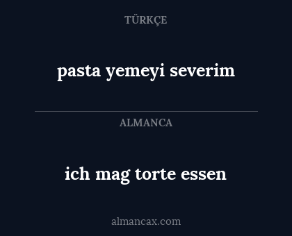 ich mag torte essen - pasta yemeyi severim