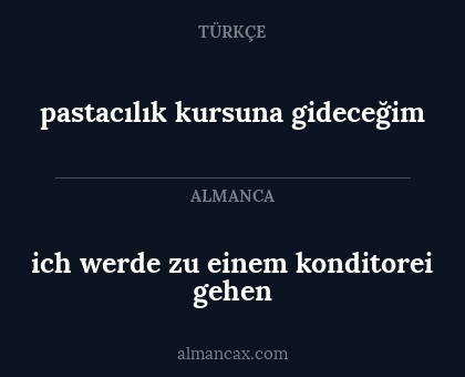 ich werde zu einem konditorei gehen - pastacılık kursuna gideceğim