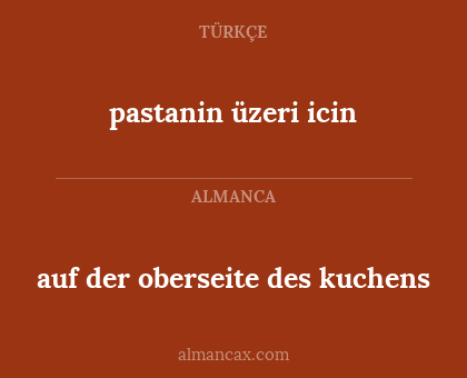 pastanin üzeri icin - auf der oberseite des kuchens