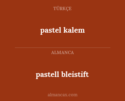pastell bleistift - pastel kalem