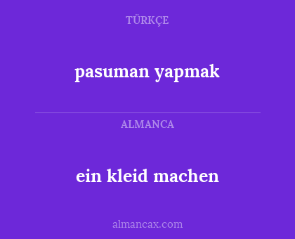 ein kleid machen - pasuman yapmak