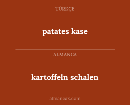 patates kase - kartoffeln schalen