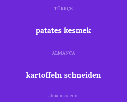 kartoffeln schneiden - patates kesmek