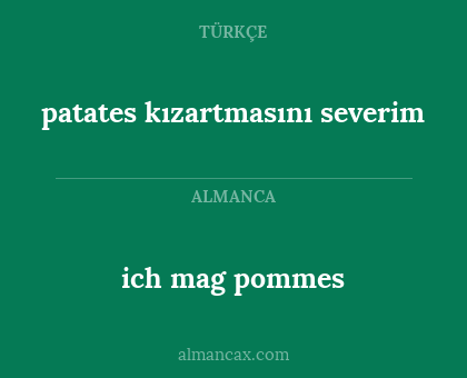 patates kızartmasını severim - ich mag pommes