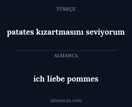 patates kızartmasını seviyorum - ich liebe pommes