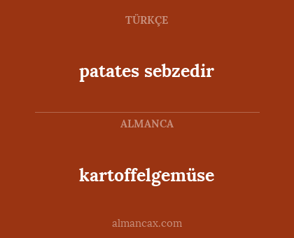 kartoffelgemüse - patates sebzedir