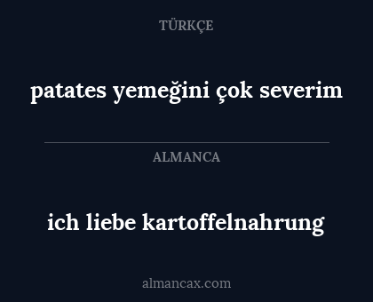 ich liebe kartoffelnahrung - patates yemeğini çok severim