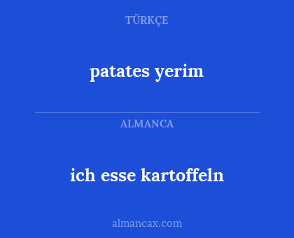 patates yerim - ich esse kartoffeln