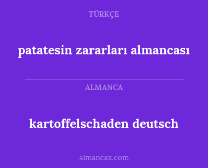 kartoffelschaden deutsch - patatesin zararları almancası