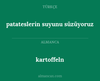 patateslerin suyunu süzüyoruz - kartoffeln