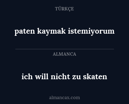 ich will nicht zu skaten - paten kaymak istemiyorum