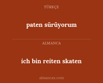 paten sürüyorum - ich bin reiten skaten