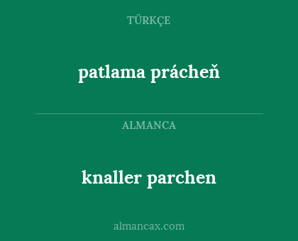 knaller parchen - patlama prácheň