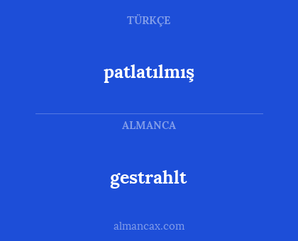 patlatılmış - gestrahlt