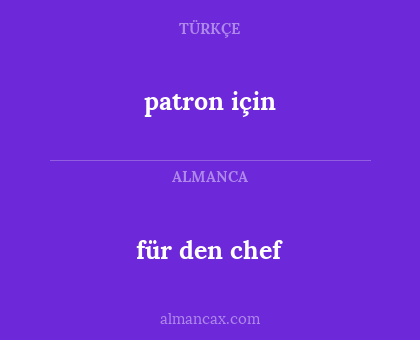 für den chef - patron için