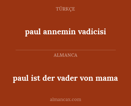 paul ist der vader von mama - paul annemin vadicisi