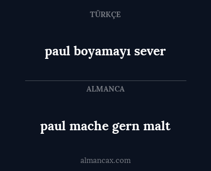 paul boyamayı sever - paul mache gern malt