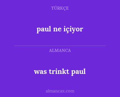 paul ne içiyor - was trinkt paul