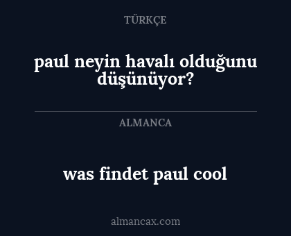 paul neyin havalı olduğunu düşünüyor? - was findet paul cool