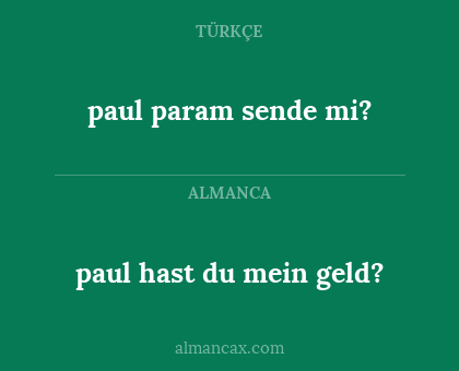 paul param sende mi? - paul hast du mein geld?