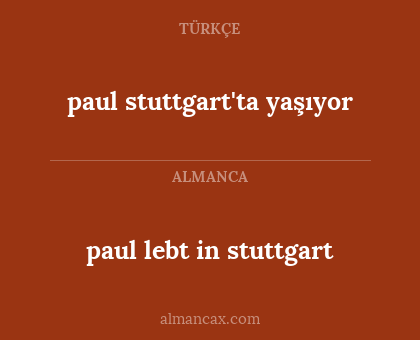 paul lebt in stuttgart - paul stuttgart'ta
yaşıyor