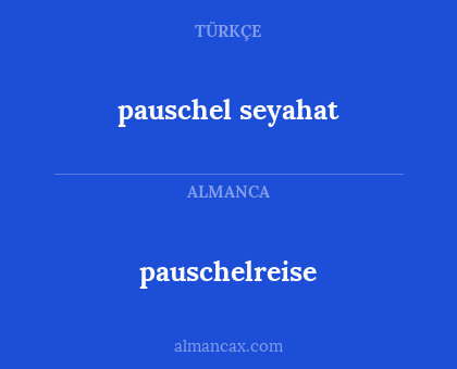 pauschelreise - pauschel seyahat