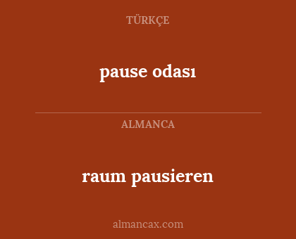 pause odası - raum pausieren