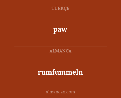 paw - rumfummeln