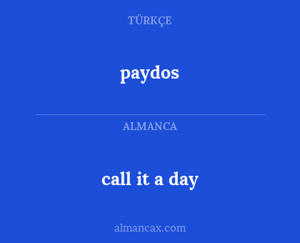 paydos - call it a day