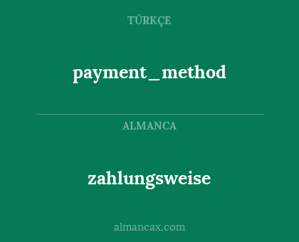 payment_method - zahlungsweise